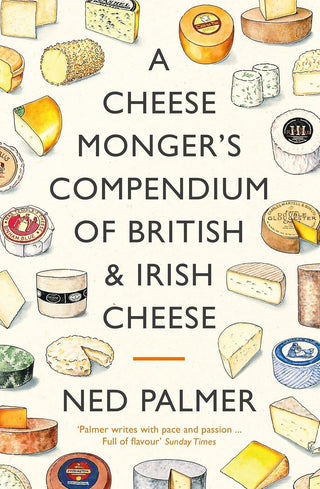 Cheesemongers Compendium Of British And Irish Cheese