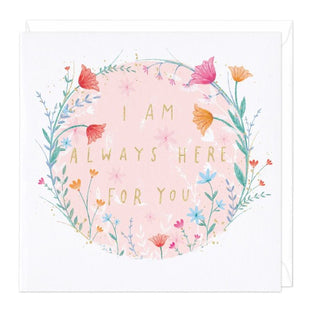 I Am Always Here for You Card